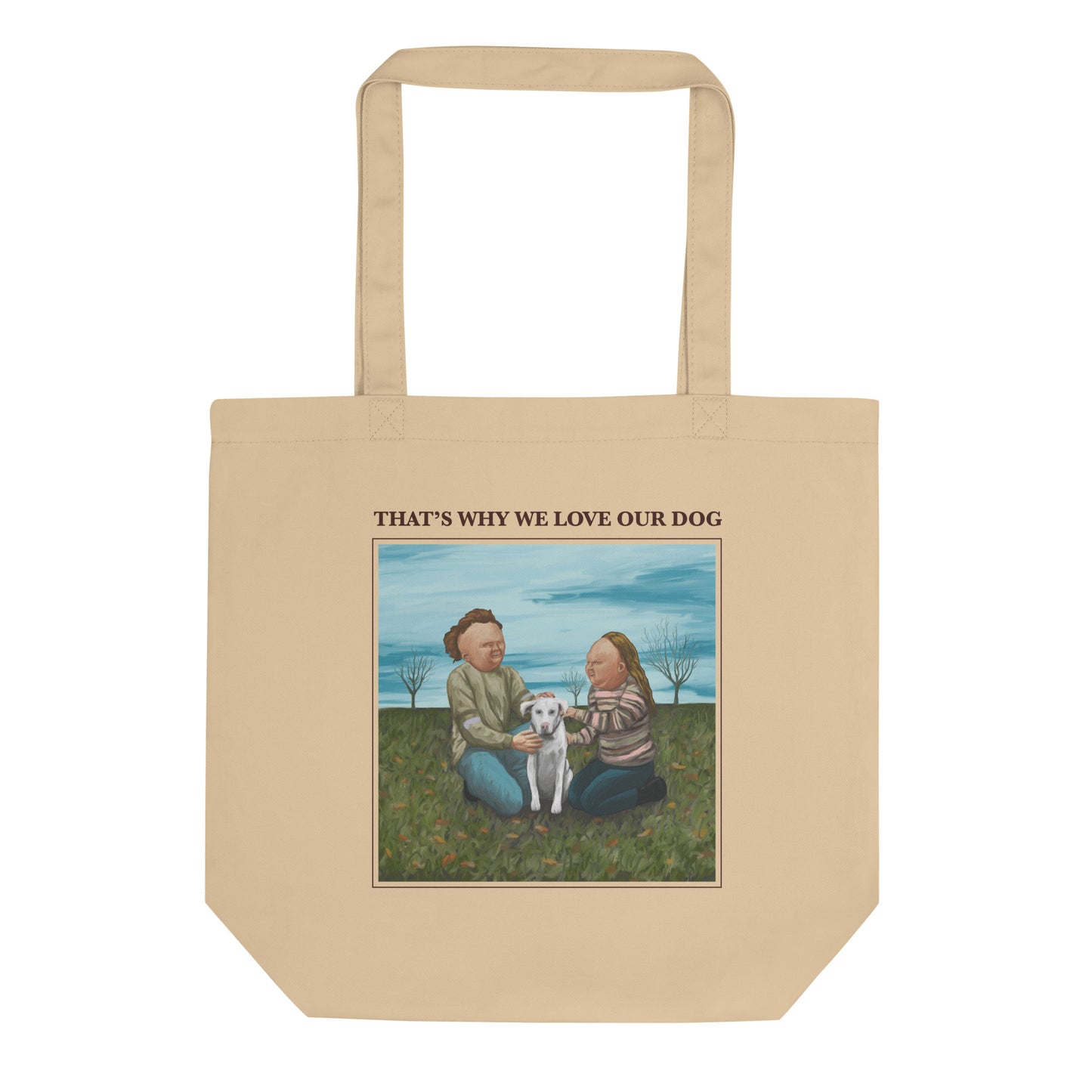 That's Why We Love Our Dog Eco Tote Bag