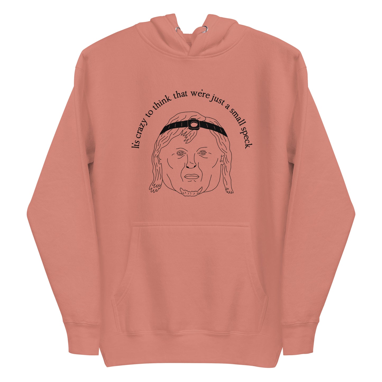 Crazy to Think Unisex Hoodie