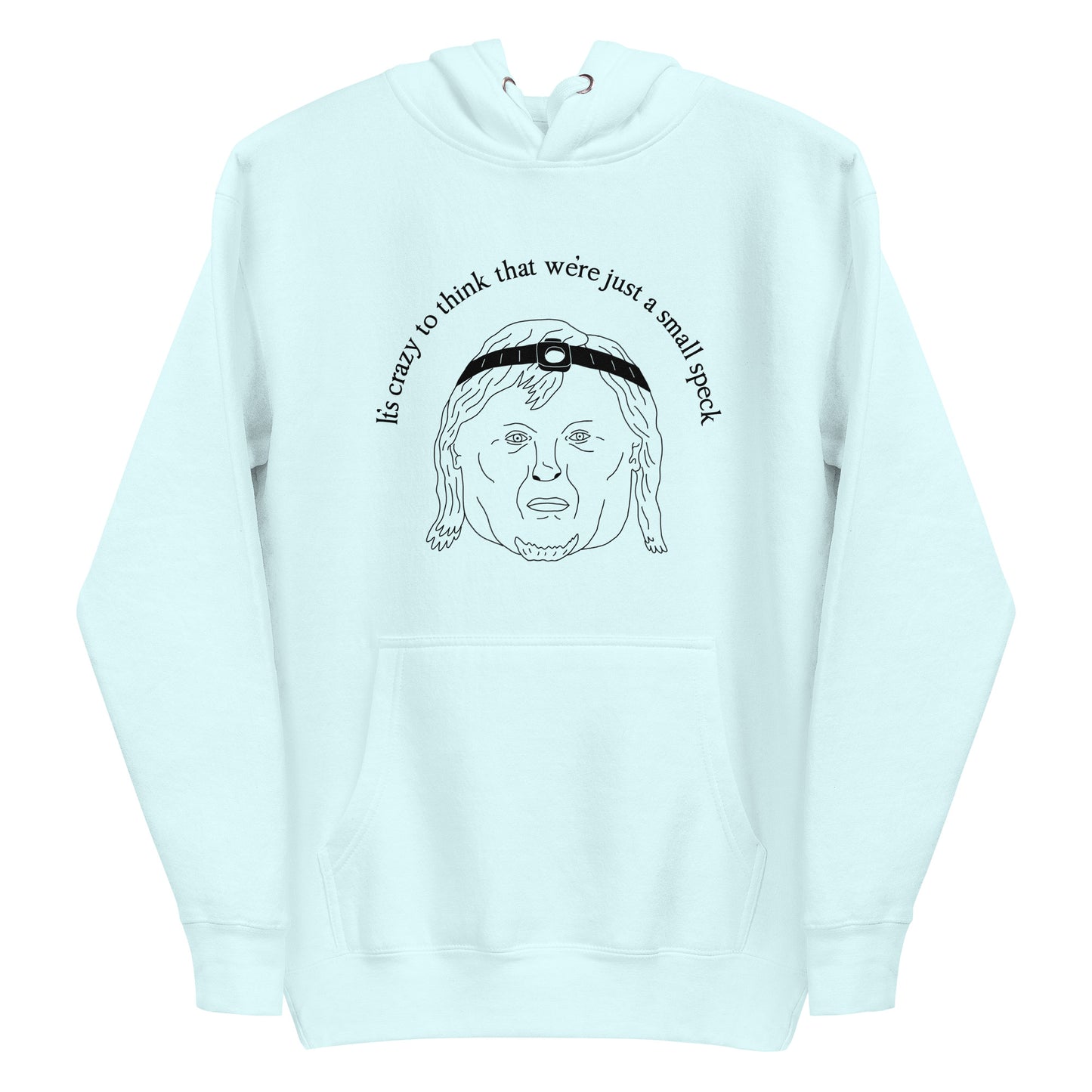 Crazy to Think Unisex Hoodie