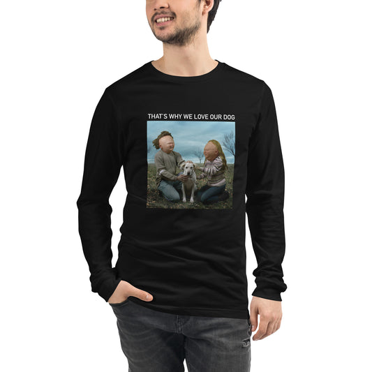 That's Why We Love Our Dog Black Long Sleeve